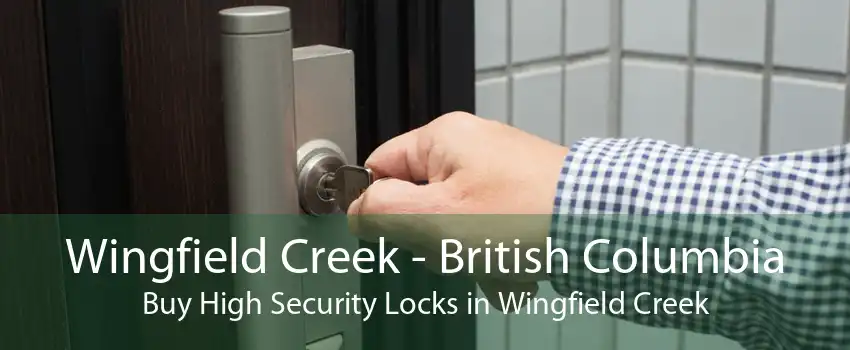 Wingfield Creek - British Columbia Buy High Security Locks in Wingfield Creek