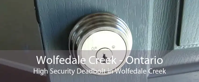 Wolfedale Creek - Ontario High Security Deadbolt in Wolfedale Creek