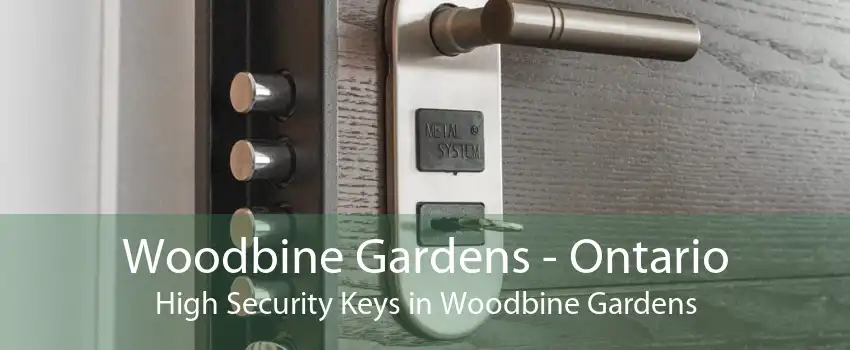 Woodbine Gardens - Ontario High Security Keys in Woodbine Gardens