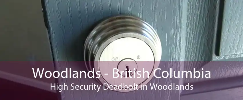 Woodlands - British Columbia High Security Deadbolt in Woodlands