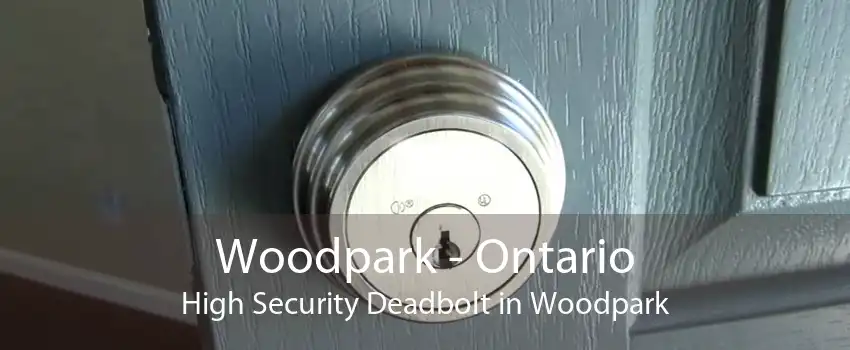 Woodpark - Ontario High Security Deadbolt in Woodpark