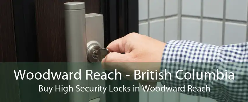 Woodward Reach - British Columbia Buy High Security Locks in Woodward Reach