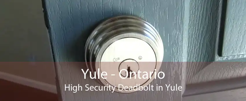 Yule - Ontario High Security Deadbolt in Yule